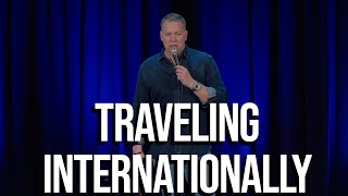 Traveling Internationally | Gary Owen