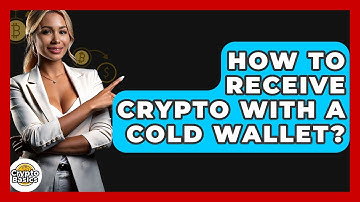 How To Receive Crypto With A Cold Wallet? - CryptoBasics360.com