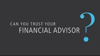Can You Trust Your Financial Advisor?