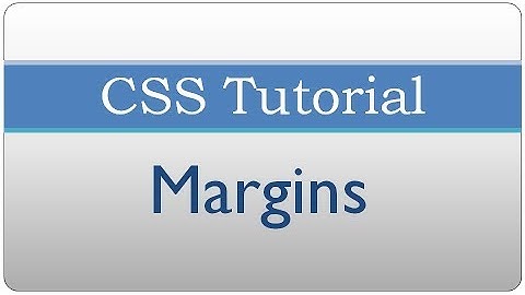 CSS Tutorial 8 - Adding Margins