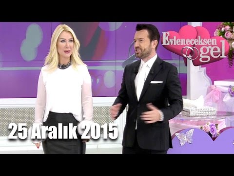 Evleneceksen Gel - 25 Aralık 2015