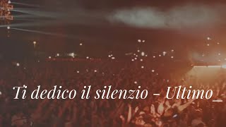 Ti dedico il silenzio - Ultimo con testo