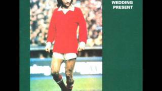 The Wedding Present - Everyone Thinks He Looks Daft chords