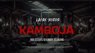 KAMBOJA - ADA SESUATU DI KAMAR BELAKANG | EP194 Lapak Horor