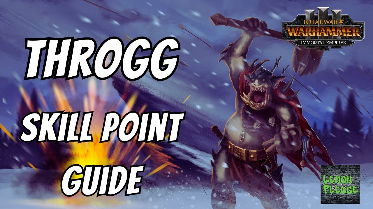 Throgg Skill Point Guide Total War Warhammer 3 YouTube