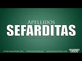 Apellidos sefarditas. Por el Roeh Dr. Javier Palacios Celorio.