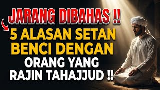 Rarely Discussed‼️ 5 Reasons Why the Devil Hates Those Who Diligently Perform Tahajjud.