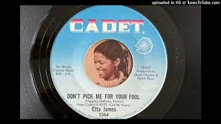 Etta James - Don't Pick Me for Your Fool (Cadet) 1967