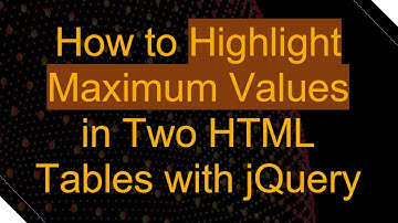 How to Highlight Maximum Values in Two HTML Tables with jQuery