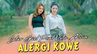 Vita Alvia & Star Girl | ALERGI KOWE   | Trending Pop Music