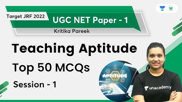 Teaching Aptitude | Top 50 MCQs | Session - 1 | UGC NET Paper-1 | Kritika Pareek | Unacademy UGC NET