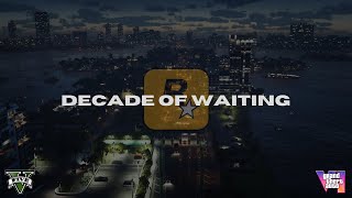 Decade of Waiting | Grand Theft Auto VI | Rockstar Games