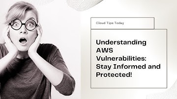 AWS Vulnerabilities: What You Need to Know!