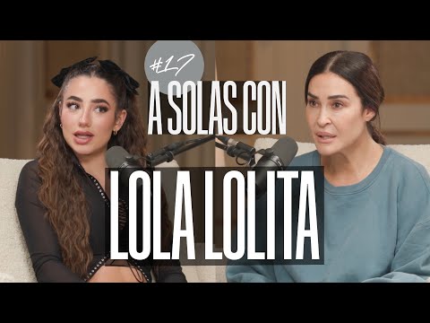 Lola Lolita y Vicky Martín Berrocal | A SOLAS CON: Capítulo 17 | Podium Podcast