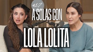 Lola Lolita y Vicky Martín Berrocal | A SOLAS CON: Capítulo 17 | Podium Podcast