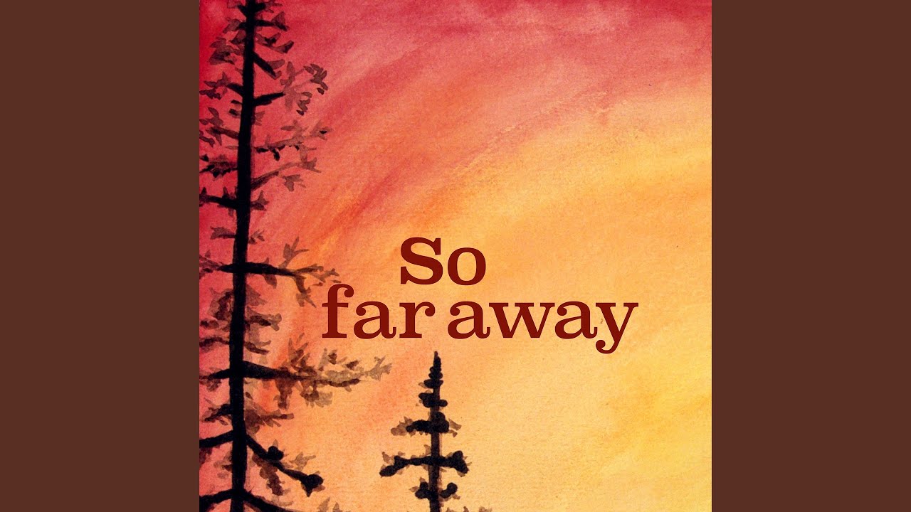 So far away - YouTube