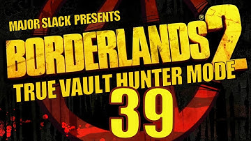 Borderlands 2 Walkthrough TVHM - Part 39 - Post Frostburn Loot Tour Business