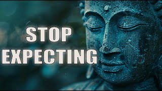 When You Stop Expecting, Life Stops Disappointing You | Buddhism