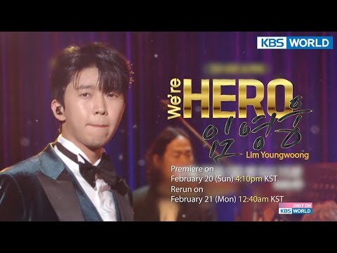 We&amp;#39;re <strong>Hero</strong>, Lim Youngwoong  [Teaser <strong>Ver</strong>.2ㅣKBS WORLD TV]