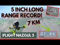 7 KM Long Range FPV Drone Flight | iFlight Nazgul Record
