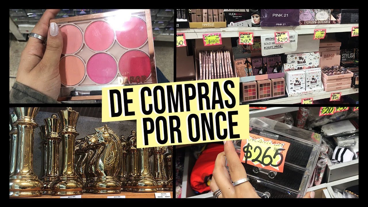 DE COMPRAS POR ONCE | MAKEUP, DECO, ROPA | DIRECCIONES Y PRECIOS - YouTube