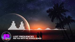 Lost Frequencies - Are You With Me [Kungs Remix]