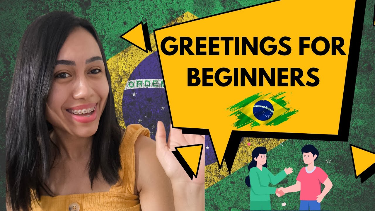 Brazilian Portuguese Basics: How to Greet and Introduce Yourself