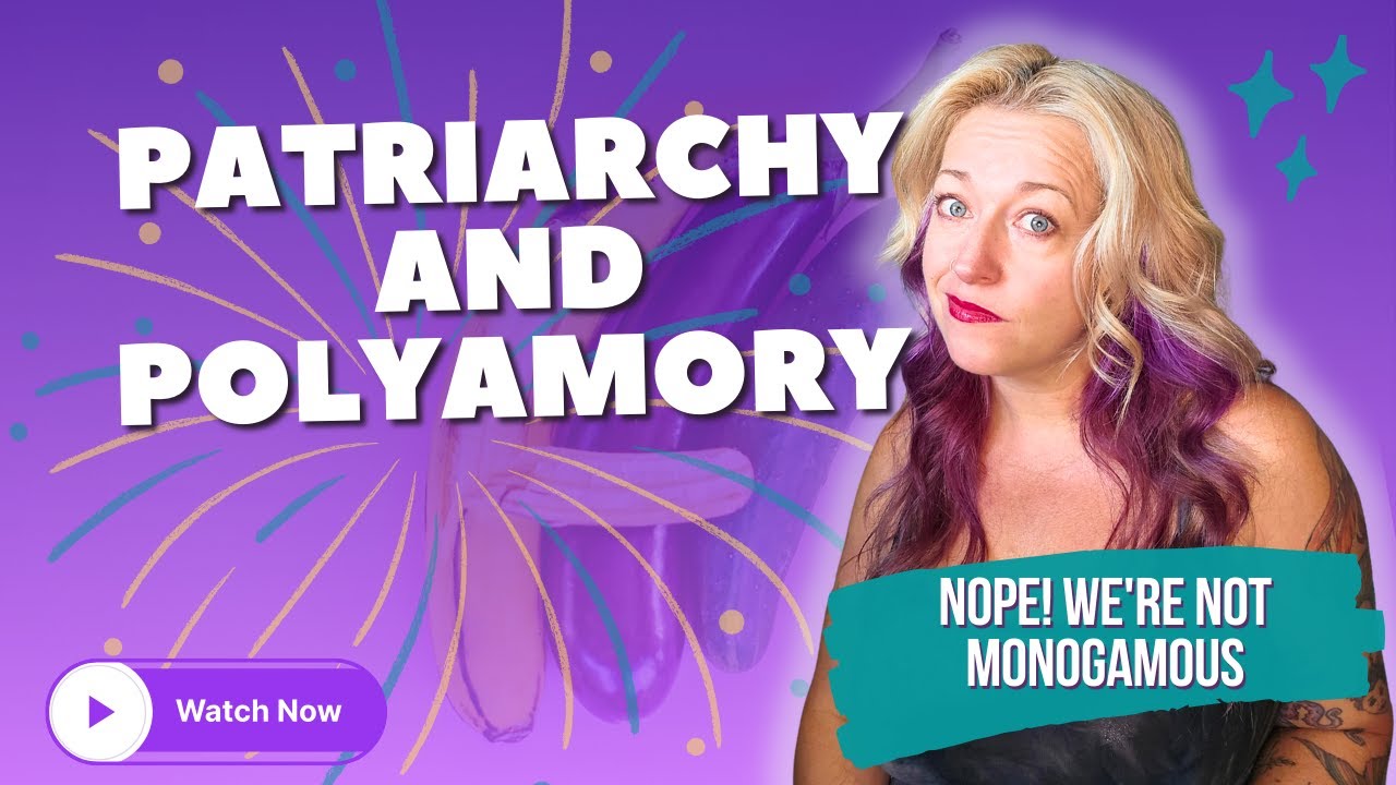 Patriarchy and Polyamory — Unpacking Power, Gender, and ENM with Cass ...