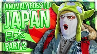 Anomaly goes to Japan (PART 2)