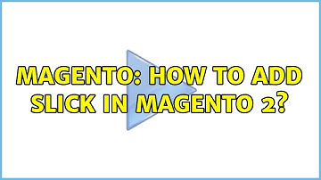 Magento: How to add Slick in Magento 2? (2 Solutions!!)
