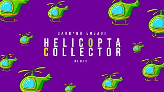 Helicopta Collector Remix  (feat. Edalam, Willy William) - Saurabh Gosavi | Helicopta Remix Resimi