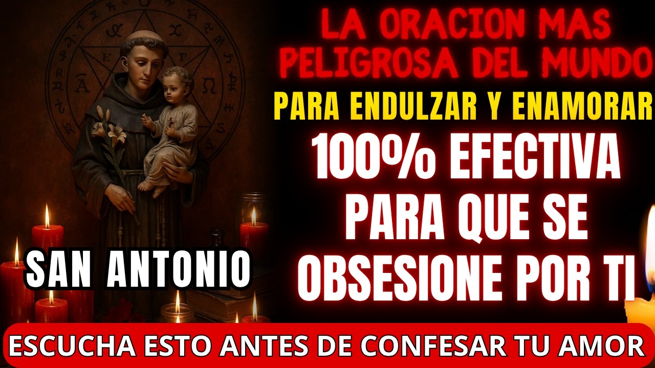 💘 SAN ANTONIO HARÁ QUE TE PIENSE, TE EXTRAÑE Y TE AME CON LOCURA SI ESCUCHAS ESTA ORACIÓN PODEROSA