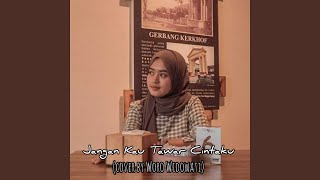 Jangan Kau Tawar Cintaku