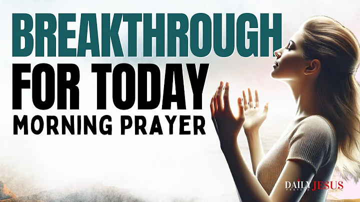 Your Breakthrough is Closer Than You Think | Blessed Morning Prayer
