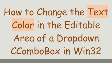 How to Change the Text Color in the Editable Area of a Dropdown CComboBox in Win32