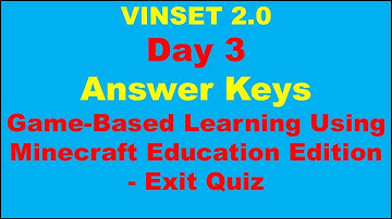 VINSET 2.0 Day 3 // Answer Keys // Game-Based Learning Using Minecraft Education Edition - Exit Quiz