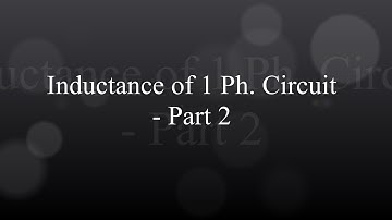 Inductance of a Single Phase Circuit - Part 2