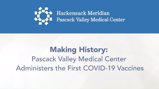 Making History: Pascack Valley Administers the First COVID-19 Vaccines