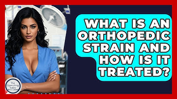 What Is An Orthopedic Strain And How Is It Treated? - The Operating Table