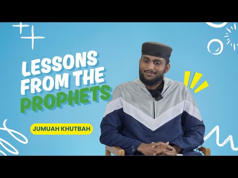 Lessons from the Prophets👑 (Jumuah Khutbah Audio)- Browniesaadi
