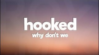 Why Don't We - Hooked (Lyrics)