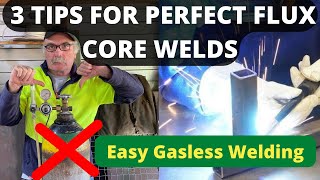 Learn Perfect Flux Core Welds 3 Best Tips & Tricks Gasless Welding For Beginners