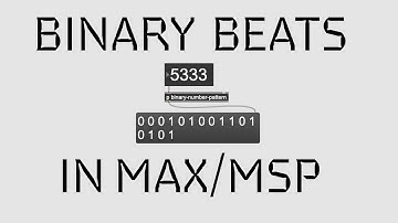 Rhythmic Patterns from Binary Numbers in Max MSP