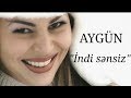 Aygün Kazımova - İndi sənsiz (Official  Video)