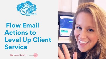 Flow Email Actions to Level Up Client Service