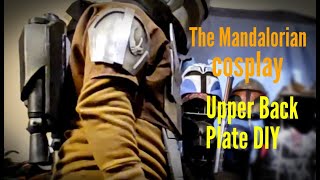 The Mandalorian cosplay DIY Upper Back plate build