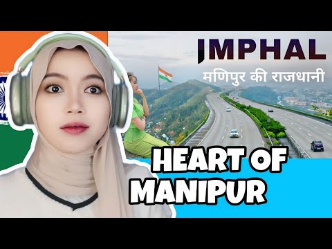 Indonesia Reaction to Imphal City Heart of Manipur 🇮🇳 Northeast India