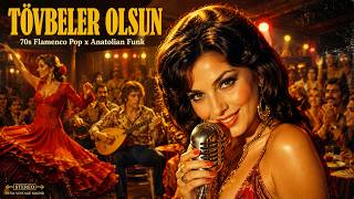 🔥 Tövbeler Olsun 70S Flamenco Pop & Anatolian Funk (High Energy Female Vocal)