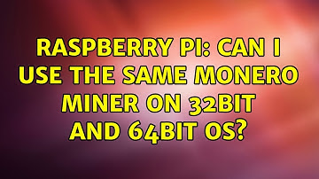 Raspberry Pi: Can I use the same Monero miner on 32bit and 64bit os?