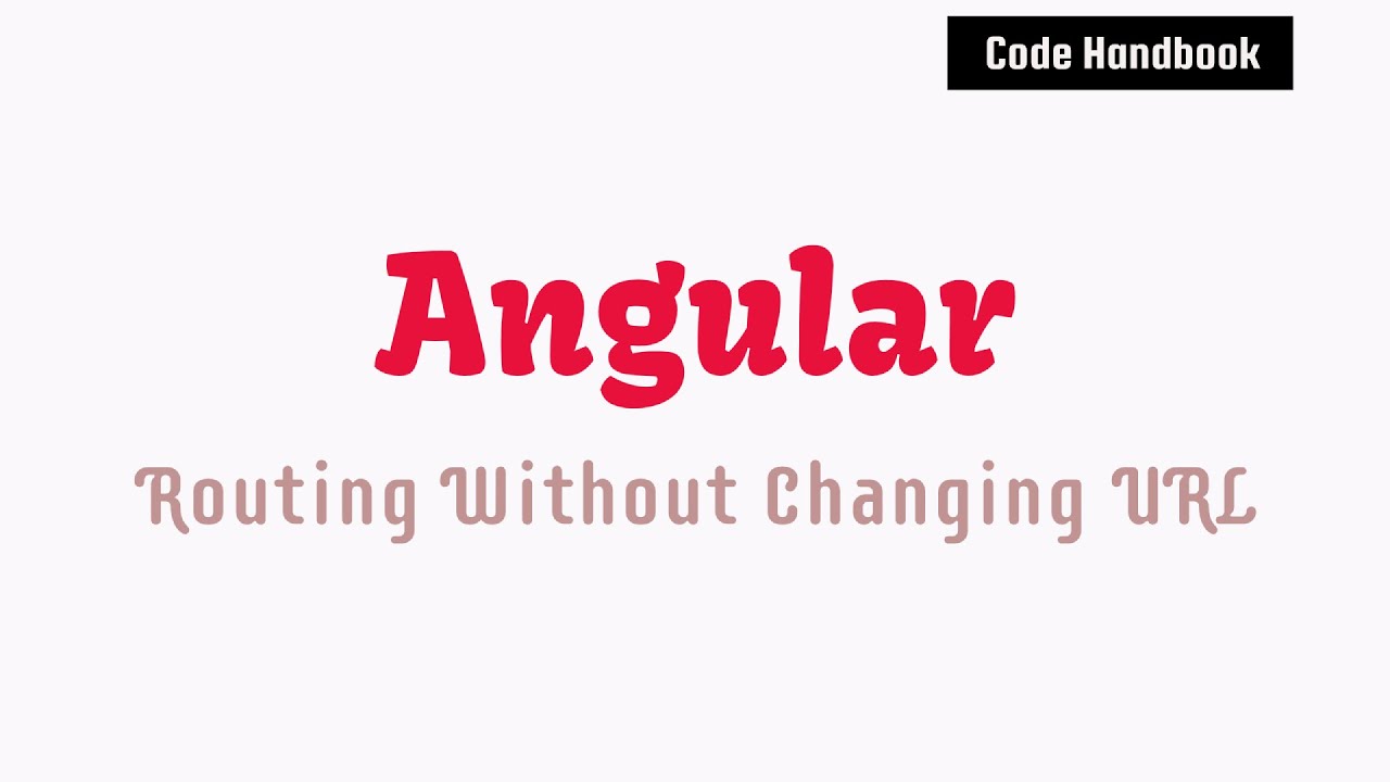 Angular : Routing Without Changing The Url